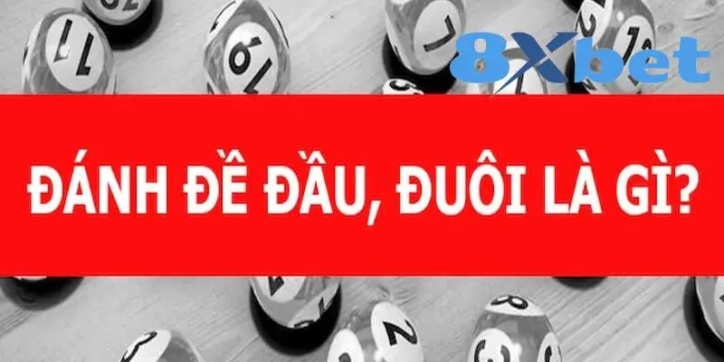 Chiến Thuật Đánh Số Đề: Đầu Đuôi Siêu Hiệu Quả